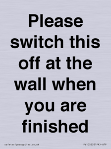 Please switch this off at the wall when you are finished